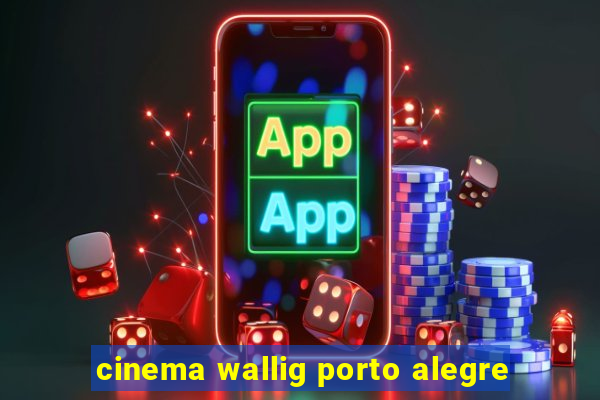 cinema wallig porto alegre